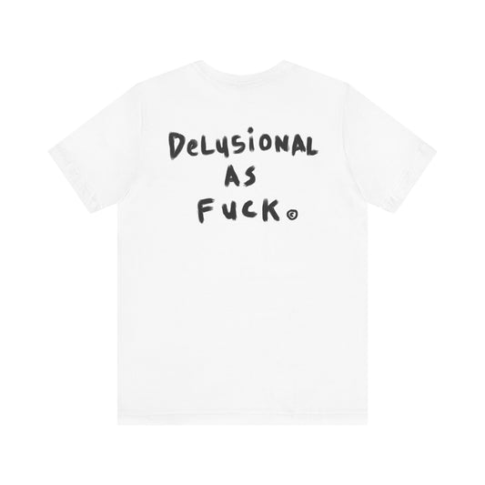 EMBRACE YOUR DELUSION